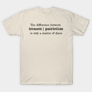 Treason and Patriotism T-Shirt